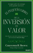 el pequeño libro de la inversion en valor-christopher h. browne-9788423425693 el pequeño libro de la inversion en valor-christopher h. browne-9788423425693