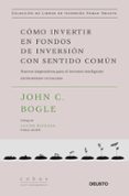 como invertir en fondos de inversion con sentido comun-john c. bogle-9788423428793 como invertir en fondos de inversion con sentido comun-john c. bogle-9788423428793