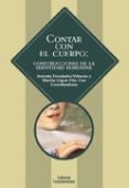 contar con el cuerpo: construcciones de la identidad femenina-antonia fernandez valencia-marian lopez fdez. cao-9788424512293 contar con el cuerpo: construcciones de la identidad femenina-antonia fernandez valencia-marian lopez fdez. cao-9788424512293