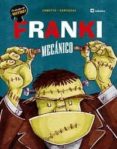 franki mecanico-anna canyelles-agustin comotto-9788424631093 franki mecanico-anna canyelles-agustin comotto-9788424631093