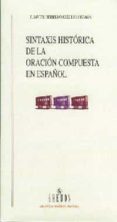 sintaxis historica de la oracion compuesta español-f. javier herrero ruiz de lozaga-9788424927493 sintaxis historica de la oracion compuesta español-f. javier herrero ruiz de lozaga-9788424927493