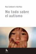 no todo sobre el autismo (ebook)-9788424938093 no todo sobre el autismo (ebook)-9788424938093