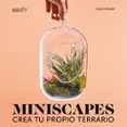 miniscapes: crea tu propio terrario-clea cregan-9788425229893 miniscapes: crea tu propio terrario-clea cregan-9788425229893