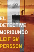 el detective moribundo (ebook)-leif gw. persson-9788425351693 el detective moribundo (ebook)-leif gw. persson-9788425351693