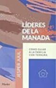 lideres de la manada: como guiar a la familia con ternura-jesper juul-9788425438493 lideres de la manada: como guiar a la familia con ternura-jesper juul-9788425438493