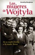 las mujeres de wojtyla: de su madre emilia a la madre teresa-annalisa borghese-9788428537193 las mujeres de wojtyla: de su madre emilia a la madre teresa-annalisa borghese-9788428537193