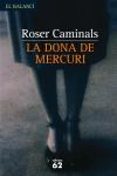 la dona de mercuri-roser caminals-9788429756593 la dona de mercuri-roser caminals-9788429756593