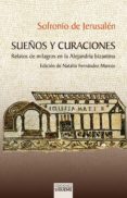 sueños y curaciones: relatos de milagros en la alejandria bizantina-9788430119493 sueños y curaciones: relatos de milagros en la alejandria bizantina-9788430119493
