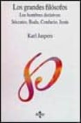 grandes filosofos: hombres fundamentales: socrates, buda, confunc io, jesu (2 ed.)-karl jaspers-9788430923793 grandes filosofos: hombres fundamentales: socrates, buda, confunc io, jesu (2 ed.)-karl jaspers-9788430923793