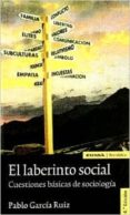 el laberinto social: cuestiones basicas de sociologia-pablo garcia ruiz-9788431327293 el laberinto social: cuestiones basicas de sociologia pablo garcia ruiz 9788431327293