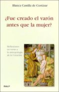 ¿fue creado el varon antes que la mujer?: reflexiones en torno a la antropologia de la creacion-blanca castilla de cortazar-9788432135293 ¿fue creado el varon antes que la mujer?: reflexiones en torno a la antropologia de la creacion-blanca castilla de cortazar-9788432135293