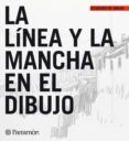 la linea y la mancha en el dibujo-9788434227293 la linea y la mancha en el dibujo-9788434227293