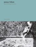 jackson pollock: obras, escritos, entrevistas-nancy jachet-9788434312593 jackson pollock: obras, escritos, entrevistas-nancy jachet-9788434312593