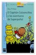 el capitan calzoncillos y las aventuras de superpañal-dav pilkey-9788434891593 el capitan calzoncillos y las aventuras de superpañal-dav pilkey-9788434891593