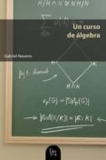 un curso de algebra-gabriel navarro-9788437054193 un curso de algebra-gabriel navarro-9788437054193