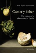 Descargar gratis ebooks en formato pdf gratis COMER Y BEBER de MARÍA ÁNGELES PÉREZ SAMPER (Spanish Edition) 9788437640693