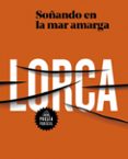 soñando en la mar amarga-federico garcia lorca-9788439733393 soñando en la mar amarga-federico garcia lorca-9788439733393