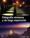 fotografia nocturna y de larga exposicion-harold davis-9788441531093 fotografia nocturna y de larga exposicion-harold davis-9788441531093