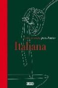 cocina italiana: curso de cocina para sibaritas-9788444120393 cocina italiana: curso de cocina para sibaritas-9788444120393