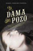 la dama del pozo-daniel sanchez pardos-9788445004593 la dama del pozo-daniel sanchez pardos-9788445004593