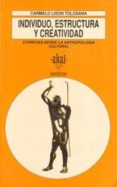individuo,estructura y creatividad: etopeyas desde la antropologi a cultural-carmelo lison tolosana-9788446000693 individuo,estructura y creatividad: etopeyas desde la antropologi a cultural-carmelo lison tolosana-9788446000693