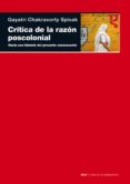 critica de la razon poscolonial: hacia una critica del presente e vanescente-gayatri chakravorty spivak-9788446028093 critica de la razon poscolonial: hacia una critica del presente e vanescente-gayatri chakravorty spivak-9788446028093