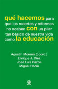 que hacemos con la educacion-agustin moreno-9788446037293 que hacemos con la educacion-agustin moreno-9788446037293