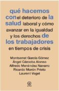 que hacemos con la salud de los trabajadores en tiempos de crisis-9788446041993 que hacemos con la salud de los trabajadores en tiempos de crisis-9788446041993