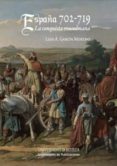 españa 702-719.la conquista musulmana-luis a. garcia moreno-9788447214693 españa 702-719.la conquista musulmana-luis a. garcia moreno-9788447214693