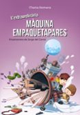 l extraordinària màquina empaquetapares-marta romera-9788448945893 l extraordinària màquina empaquetapares-marta romera-9788448945893