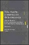 vida, muerte y resurreccion de la conciencia: analisis filosofico de las revoluciones cientificas en la psicologia contemporanea-anna estany-9788449307393 vida, muerte y resurreccion de la conciencia: analisis filosofico de las revoluciones cientificas en la psicologia contemporanea-anna estany-9788449307393