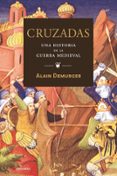 cruzadas: una historia de la guerra medieval-alain demurger-9788449321993 cruzadas: una historia de la guerra medieval-alain demurger-9788449321993