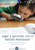 jugar y aprender con el metodo montessori-lesley britton-9788449328893 jugar y aprender con el metodo montessori-lesley britton-9788449328893
