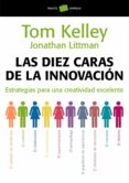 las diez caras de la innovación (ebook)-tom kelley-jonathan littman-9788449332593 las diez caras de la innovación (ebook)-tom kelley-jonathan littman-9788449332593