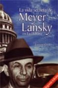 la vida secreta de meyer lansky en la habana (la mafia en cuba)-enrique cirules-9788461249893 la vida secreta de meyer lansky en la habana (la mafia en cuba)-enrique cirules-9788461249893