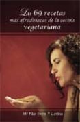 las 69 recetas mas afrodisiacas de la cocina vegetariana-m pilar ibern gavina-9788461399093 las 69 recetas mas afrodisiacas de la cocina vegetariana-m pilar ibern gavina-9788461399093