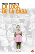 la loca de la casa-rosa montero-9788466318693 la loca de la casa-rosa montero-9788466318693