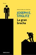 la gran brecha: que hacer con las sociedades desiguales-joseph e. stiglitz-9788466337793 la gran brecha: que hacer con las sociedades desiguales-joseph e. stiglitz-9788466337793