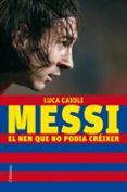messi: el nen que no podia creixer-luca caioli-9788466409193 messi: el nen que no podia creixer-luca caioli-9788466409193