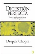 digestion perfecta: como el equilibrio mente / cuerpo estabiliza el organismo-deepak chopra-9788466609593 digestion perfecta: como el equilibrio mente / cuerpo estabiliza el organismo-deepak chopra-9788466609593