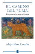 el camino del puma: el regreso de los hijos de la tierra-alejandro corchs-9788466653893 el camino del puma: el regreso de los hijos de la tierra-alejandro corchs-9788466653893