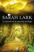 la leyenda de la montaña de fuego (trilogia del fuego 3)-sarah lark-9788466659093 la leyenda de la montaña de fuego (trilogia del fuego 3)-sarah lark-9788466659093