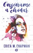enséñame a olvidar-erica m. chapman-9788466662093 enséñame a olvidar-erica m. chapman-9788466662093