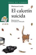 el calcetin suicida-mariasun landa-9788466736893 el calcetin suicida-mariasun landa-9788466736893