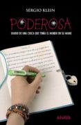 poderosa: diario de una chica que tenia el mundo en su mano-sergio klein-9788466777193 poderosa: diario de una chica que tenia el mundo en su mano-sergio klein-9788466777193