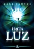 hacia la luz-care santos-9788467029093 hacia la luz-care santos-9788467029093