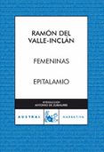 femeninas; epitalamio-ramon maria del valle inclan-9788467031393 femeninas; epitalamio-ramon maria del valle inclan-9788467031393