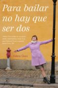 para bailar no hay que ser dos-valerie gans-9788467043693 para bailar no hay que ser dos-valerie gans-9788467043693