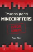 minecraft. trucos para minecrafters: especial combate-megan miller-9788467045093 minecraft. trucos para minecrafters: especial combate-megan miller-9788467045093