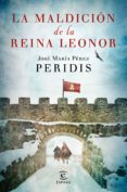 la maldición de la reina leonor (ebook)-jose maria (peridis) perez-9788467048193 la maldición de la reina leonor (ebook)-jose maria (peridis) perez-9788467048193